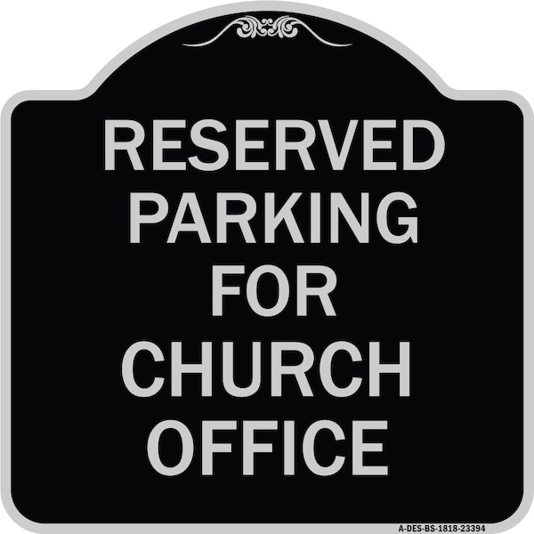 Signmission Parking Reserved for Church Office Heavy-Gauge Aluminum Architectural Sign, 18" x 18", BS-1818-23394 A-DES-BS-1818-23394 - main